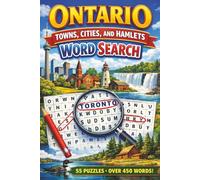 Ontario Towns, Cities, and Hamlets Word Search: Explore Ontario One Puzzle at a Time - 55 Word Search Puzzles with Over 450 Towns, Cities, and Hamlets