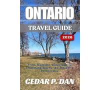 ONTARIO TRAVEL GUIDE 2026: From Majestic Waterfalls to Charming Towns: An Insider’s Perspective