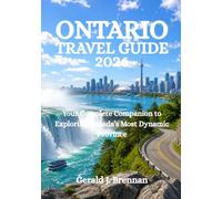 ONTARIO TRAVEL GUIDE 2026: Your Complete Companion to Exploring Canada’s Most Dynamic Province