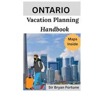 ontario vacation planning handbook: Complete travel guide For tourists and new visitors