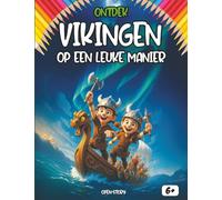 Ontdek de Vikingen op een leuke manier: Reis mee op een drakkar naar het hoge Noorden - Over stoere krijgers, legendarische goden en verre ontdekkingsreizen - Met quiz en kleurplaten - Vanaf 6 jaar