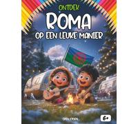 Ontdek de zigeuners op een leuke manier: Een educatieve reis door de geschiedenis, cultuur en tradities van de Roma - Met legendes, heerlijke recepten en kleurplaten - Voor kinderen vanaf 6 jaar
