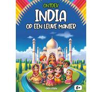 Ontdek India op een leuke manier: en kleurrijke reis door de geschiedenis, cultuur en tradities - Met de Taj Mahal, Gandhi, Holi-feesten en educatieve kleurplaten - Voor kinderen vanaf 6 jaar