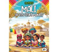 Ontdek Mali op een leuke manier: Een magische reis door het rijk van goud - Mansa Moussa, de Djenné-moskee en de Geheimen van de Sahara - Met Quiz en Kleurplaten - Vanaf 6 jaar
