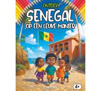 Ontdek Senegal op een leuke manier: Een reis naar het Land van Teranga - Muziek, Kleurrijke Markten, de Reusachtige Baobab en Heerlijke Thieboudienne - Met Quiz en Kleurplaten - Vanaf 6 jaar