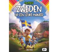 Ontdek Zweden op een leuke manier: Een Scandinavisch avontuur - Vikingen, de Fika-traditie, Pippi Langkous en de Magie van het Noorderlicht - Met Quiz en Kleurplaten - Vanaf 6 jaar