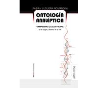 Ontología analéptica: Vampirismo y licantropía en el origen y destino de la vida: 26 (Biblioteca de la Filosofía Venidera)