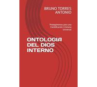 ONTOLOGIA DEL DIOS INTERNO: Prolegómenos para una Cientificación Cristiana Universal (LAS NUEVAS PALABRAS DE LA NATURALEZA HUMANA)