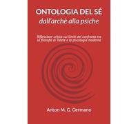 Ontologia del sé - dall’archè alla psiche: Riflessione critica sui limiti del confronto tra la filosofia di Talete e la psicologia moderna