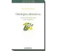 Ontologias Alternativas : Aperturas De Mundo Desde El Giro Lingui Stic