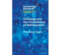 Ontology and the Foundations of Mathematics: Talking Past Each Other (Elements in the Philosophy of Mathematics)