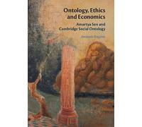 Ontology, Ethics and Economics: Amartya Sen and Cambridge Social Ontology