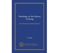Ontology or the theory of being: an introduction to general metaphysics
