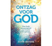 Ontzag voor God: Hoe Gods aanwezigheid met kracht terugkeert (Open hemel-reeks, 2)