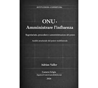 ONU: Amministrare l’influenza: 3 (Istituzioni-Copertura)