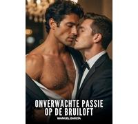 Onverwachte Passie op de Bruiloft: Expliciete Gay Erotische Verhalen voor Volwassen Mannen: 2