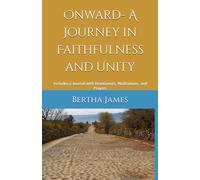 Onward- A Journey in Faithfulness and Unity: Includes a Journal with Devotionals, Meditations, and Prayers