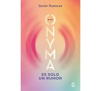 ONYMA. Es solo un rumor (JUVENIL (+14))
