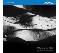 Onyx Brass - Onyx Noir : Jazz works for brass quintet. Onyx Brass.