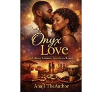 Onyx Love: 365 Days of Romance, Growth, and Legacy