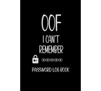 OOF! I Can't Remember Password Log Book: Password Organizer for Internet Logins | Easy-to-Use Logbook with Website, Email, Username & Password Tracking | 106 Pages