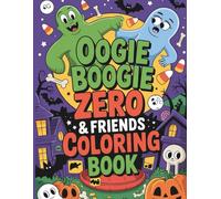 Oogie Boogie Zero & Friends Coloring Book For Kids and Adults: Spooky and Fun Halloween Adventures with Friendly Ghouls and Ghosts
