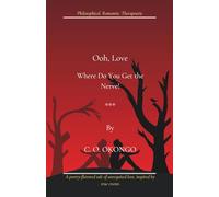 Ooh, Love; Where Do You Get the Nerve!