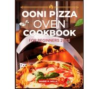 OONI PIZZA OVEN COOKBOOK FOR BEGINNER 2025