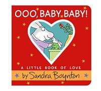 Ooo, Baby Baby!: A Little Book of Love