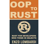 OOP to Rust: Rust for developers who think in objects
