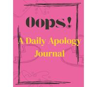Oops!: A Daily Apology Journal |7.25"x 9.5", 142 pages| Guided Journal | Self Reflection Workbook | Funny Prompts | Undated Pages | Great Gift for Friends and Family