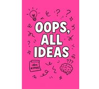 Oops All Ideas: The Ultimate Funny Notebook for Random Thoughts: A Hot Pink Meme Journal Packed with 120 Lined Pages for Notes, Brain Dumps, and Hilarious Ideas