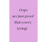 Oops Are Just Proof That You're Trying! - Grid Notebook for School: Cute 6x9 Graph Paper Notebook for Kids and Teens | 64 Pages | Inspirational School Journal for Math, Notes, and Homework