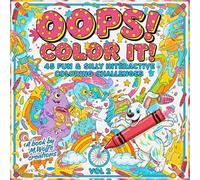 Oops! Color It! - Volume 2: 45 Fun & Silly Interactive Coloring Challenges: Draw, Doodle, Imagine & Break the Rules - A Funny Relaxing Coloring Book for Teens & Adults