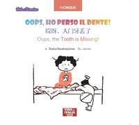 Oops, ho perso il dente! Ediz, italiana, inglese e cinese. Ediz. multilingue (Incinque)