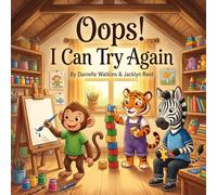Oops! I Can Try Again (Little Hearts, Big Feelings: Social-Emotional Stories for Growing Kids)
