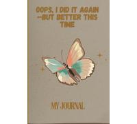 Oops, I Did It Again-But Better This Time: My Journal