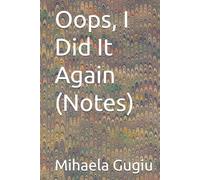 Oops, I Did It Again (Notes)