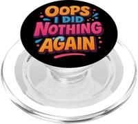 Oops I did Nothing Again Disfraz de declaración PopSockets PopGrip para MagSafe