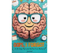 Oops I forgot: A Journal for the Forgetful, the Overwhelmed, and the Wonderfully Human - 30 Days to Laugh, Reflect, and Reset