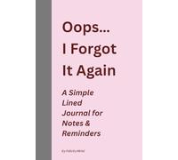 Oops… I Forgot It Again: A Simple Lined Journal for Everyday Thoughts
