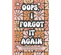 Oops, I Forgot It Again: A Simple Password Organizer Log Book to Record Usernames, Login Details, and Internet Account Information Securely