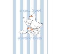 Oops I Got Another Book: Cute Goose Notebook for Everyday Notes | Little Blessings Paper Company
