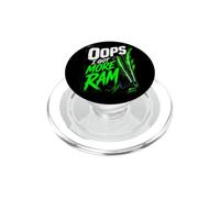Oops, I Got More Ram - PC Funny Gamer Computer Graphic PopSockets PopGrip para MagSafe