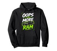 Oops, I Got More Ram - PC Funny Gamer Computer Graphic Sudadera con Capucha