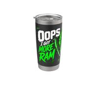 OOPS, I Got More Ram - PC Funny Gamer Computer Graphic Vaso térmico de acero inoxidable de doble pared