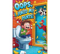 Oops, I Joked My Pants: The Ultimate Joke Book for Kids, Teens, and Adults - Full of Hilarious Puns, Silly Humor, and Endless Laughs