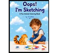 Oops! I’m Sketching: A Fun Animal Coloring Book for Kids