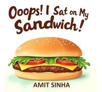 Oops! I Sat on My Sandwich! - A Hilarious Rhyming Book for Kids Ages 3-7 |: Laugh-Out-Loud Story About One Bear, One Butt, and One Very Squished Sandwich!