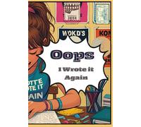 Oops I Wrote It Again...: A Notebook for Every Mood Swing.